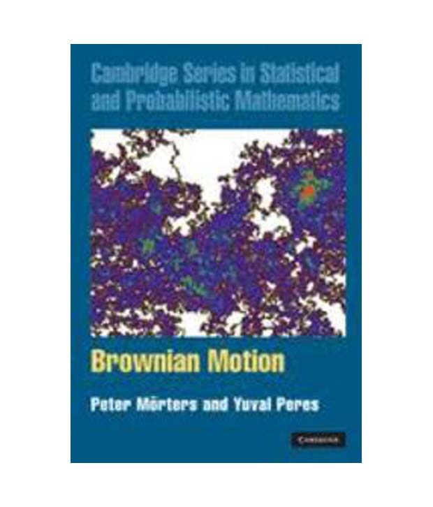 Brownian motion Peter M?rters, Yuval Peres