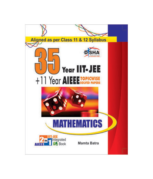 34 Years IIT-JEE + 10 Yrs AIEEE Chapter-wise Solved Paper