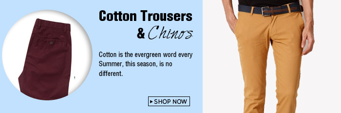 Cotton Trousers & Chinos